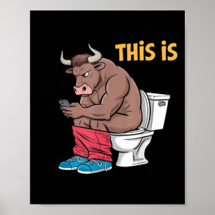 This Is Bullsht Funny Bull Toilet Humorous Cow Des Poster