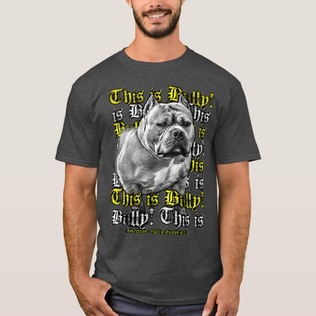 This Is Bully American Bully dog Clothing Bully T-Shirt (Front)