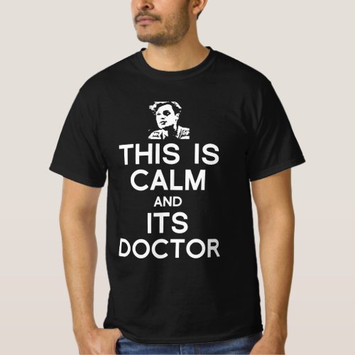 This is calm and its doctor Cute T_Shirt