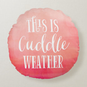 This is Cuddle Weather Watercolor Round Pillow