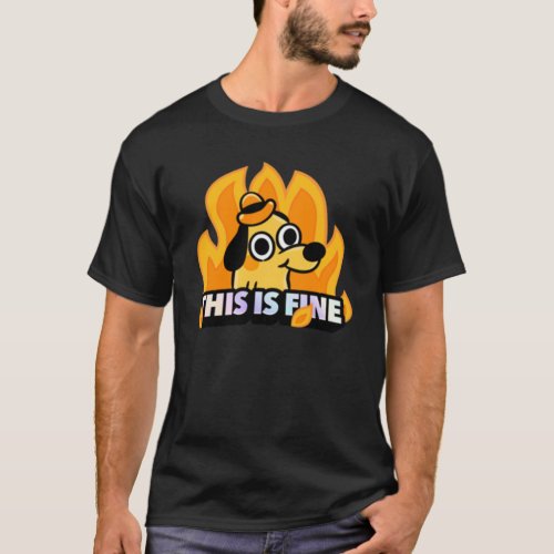 This is Fine  Fire Dog Meme Classic  T_Shirt