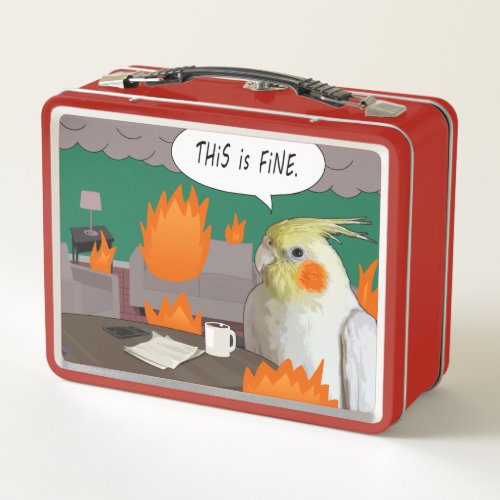 This Is Fine Meme Funny Cockatiel Chaotic Home Metal Lunch Box