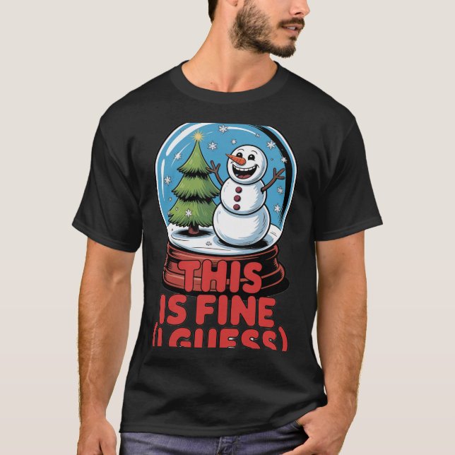 This Is Fine Snowglobe T-Shirt (Front)