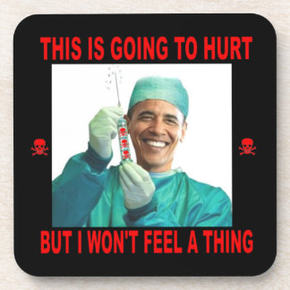 THIS IS GOING TO HURT, YOU NOT ME. COASTER