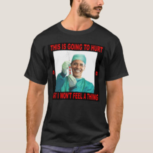 THIS IS GOING TO HURT, YOU NOT ME. T-Shirt