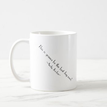 This Is Gonna Be The Best Day Ever! Coffee Mug by SannelDesign at Zazzle