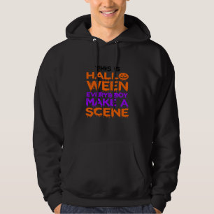 This Is Halloween Everybody Make A Scene Halloween Hoodie