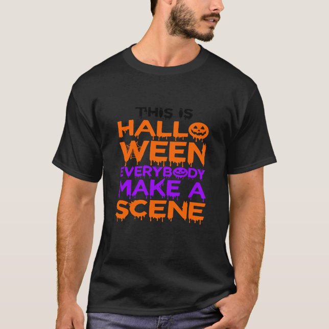 This Is Halloween Everybody Make A Scene Halloween T-Shirt (Front)