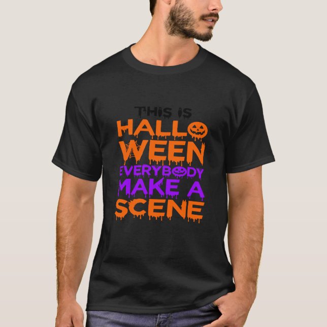 This Is Halloween Everybody Make A Scene Halloween T-Shirt (Front)