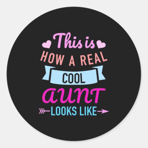 This Is How A Real Cool Aunt Looks Like Classic Round Sticker