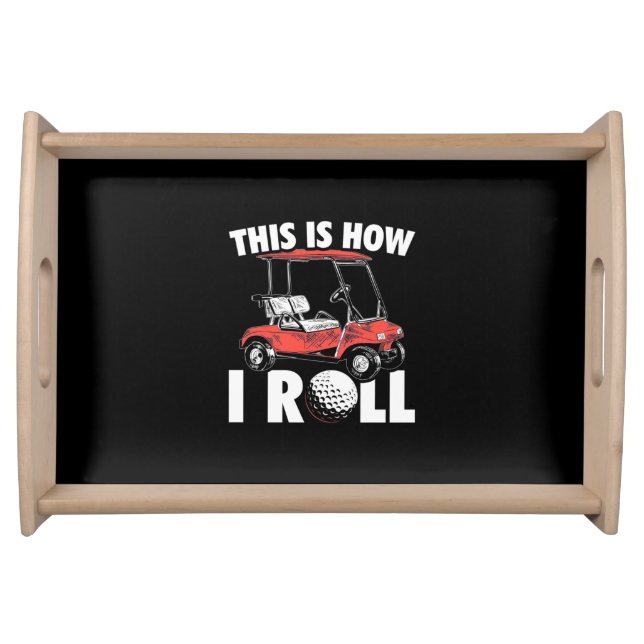 This Is How Golfer Roll Serving Tray (Front)