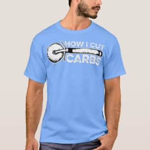 This Is How I Cut Carbs Pizza Lover Italian Food T-Shirt