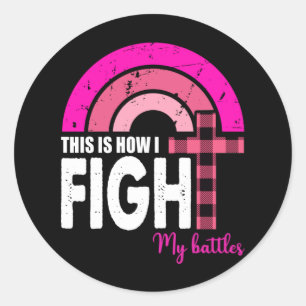 This Is How I Fight My Battles Breast Cancer Gift  Classic Round Sticker