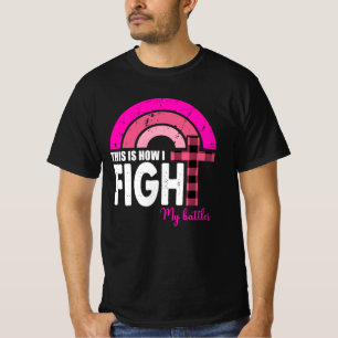 This Is How I Fight My Battles Breast Cancer Gift T-Shirt