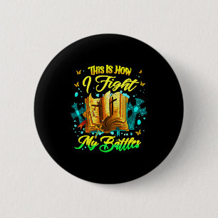 This Is How I Fight My Battles Inspirational Chris Button