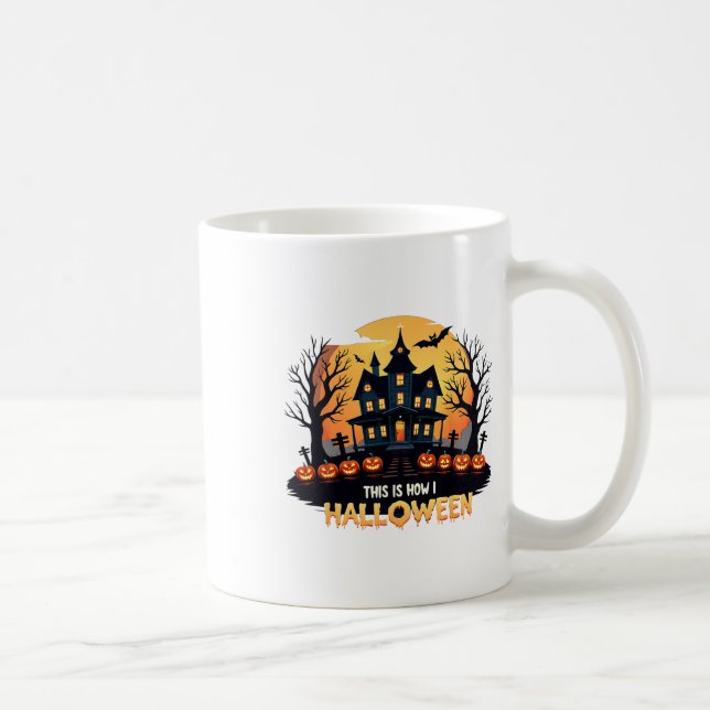 This Is How I Halloween Funny Halloween  Coffee Mug (Right)