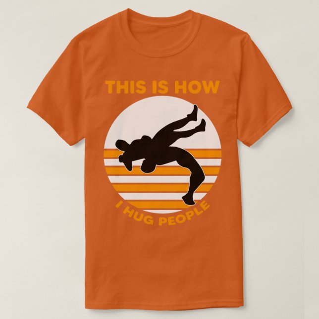This is how I hug people T-Shirt (Design Front)