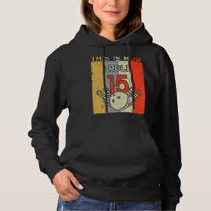 This Is How I Roll 15 Bowling Birthday Party 15th Hoodie