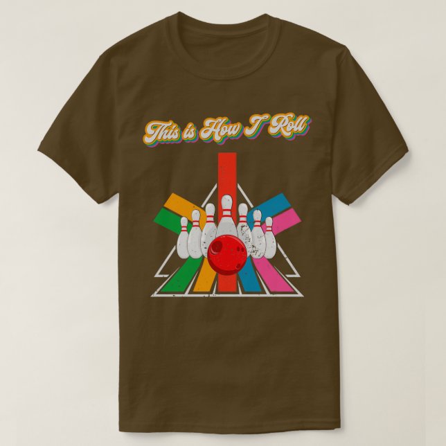 This Is How I Roll 1 T-Shirt (Design Front)