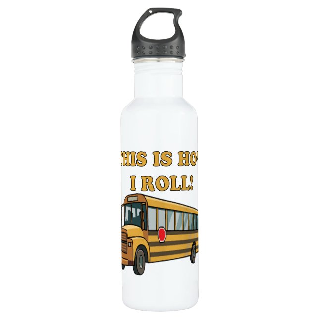 This Is How I Roll 2 Stainless Steel Water Bottle (Front)