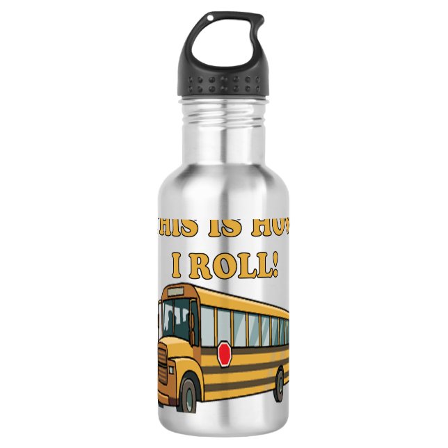 This Is How I Roll 2 Stainless Steel Water Bottle (Front)