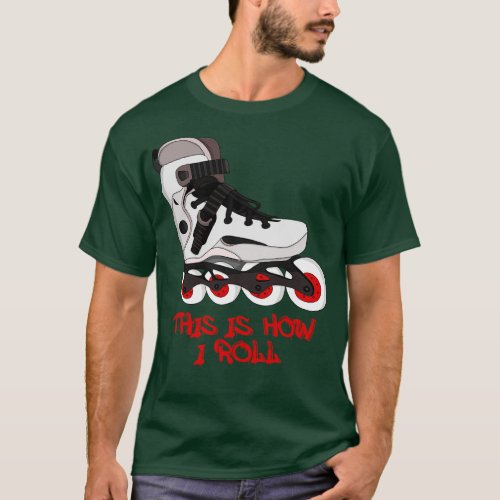 This is How I Roll 2 T_Shirt