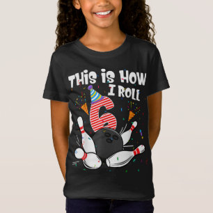 This Is How I Roll 6th Birthday Bowler 6 Year Old  T-Shirt