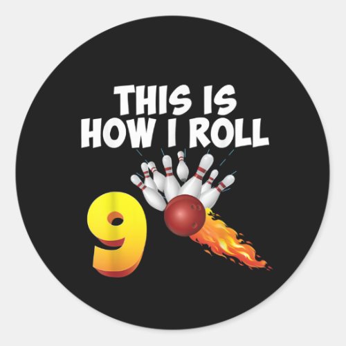 This Is How I Roll 9 Year Old Bowling Player 9th Classic Round Sticker