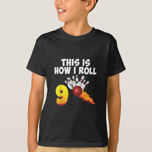 This Is How I Roll 9 Year Old Bowling Player 9th T_Shirt