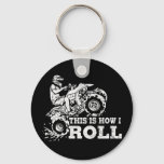 This Is How I Roll - Atv (all Terrain Vehicle) Keychain at Zazzle