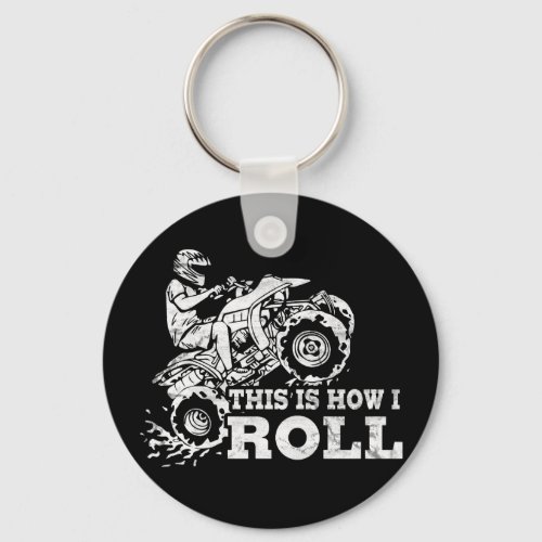 This Is How I Roll _ ATV All Terrain Vehicle Keychain