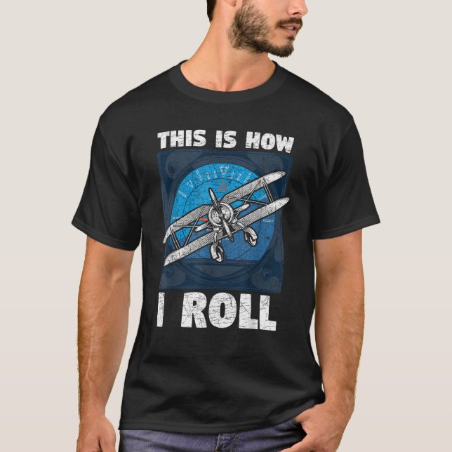 This Is How I Roll Aviation Flying Airplane Funny  T-Shirt (Front)