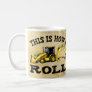 This Is How I Roll - Backhoe Coffee Mug