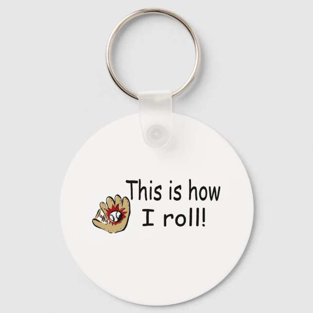 This Is How I Roll (BB Glove) Keychain (Front)