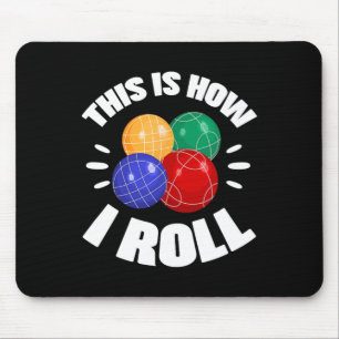 This Is How I Roll Bocce Ball Bocci Player Italian Mouse Pad