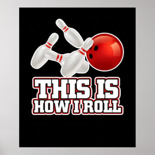 This Is How I Roll Bowling Bowler Funny Gift Poster