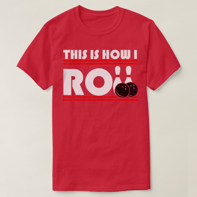 This Is How I Roll Bowling Bowling Pun T T-Shirt (Design Front)