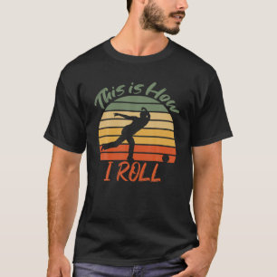 This Is How I Roll Bowling Vintage Pin Ball Bowl T-Shirt