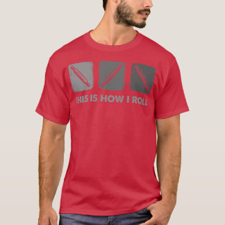 This Is How I Roll, Bread Baking 2700 T-Shirt