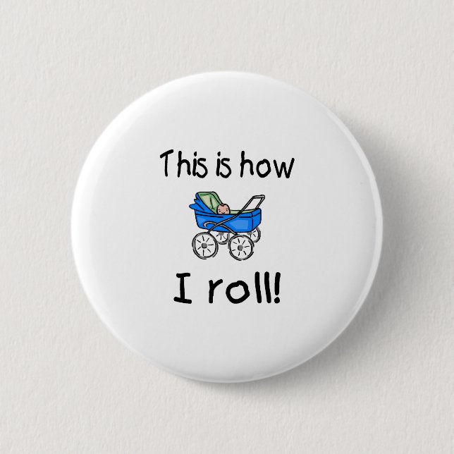This Is How I Roll (Buggy) Button (Front)