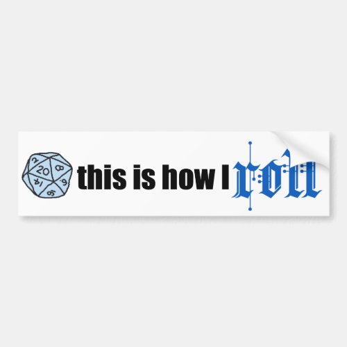 This Is How I Roll Bumper Sticker