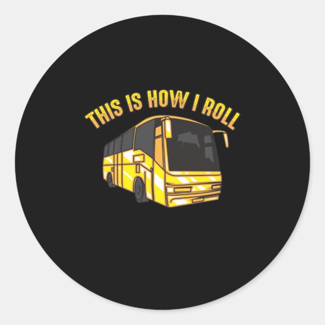 This Is How I Roll Bus Driver Cute Bus Superhero Classic Round Sticker (Front)