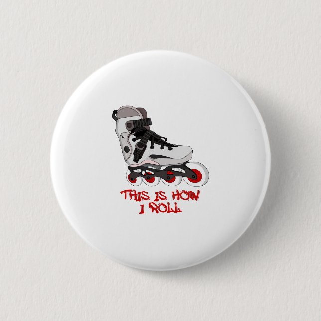 This Is How I Roll Button (Front)
