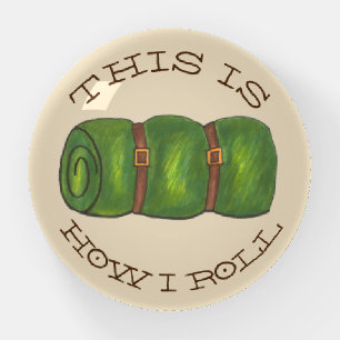 This is How I Roll Camping Hiking Sleeping Bag Paperweight