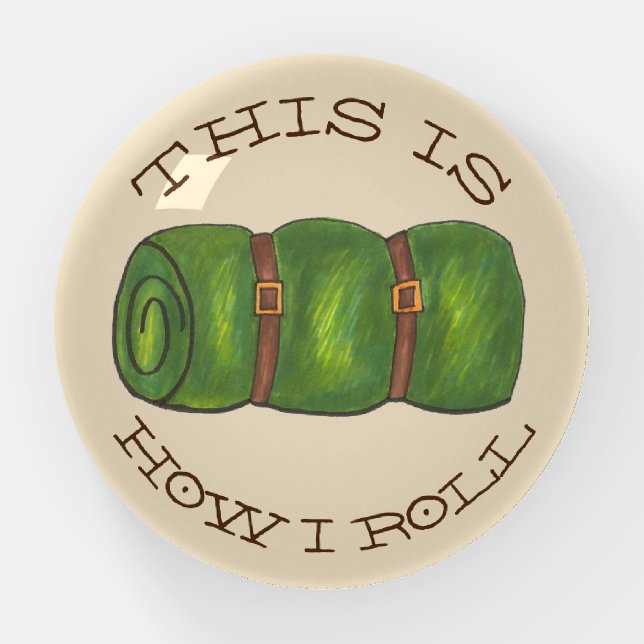 This is How I Roll Camping Hiking Sleeping Bag Paperweight (Front)