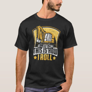 This Is How I Roll  Construction Workers & Constru T-Shirt