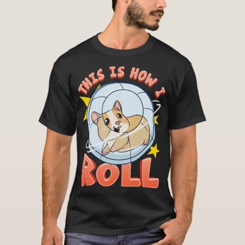 This Is How I Roll Cute Hamster Pun T_Shirt