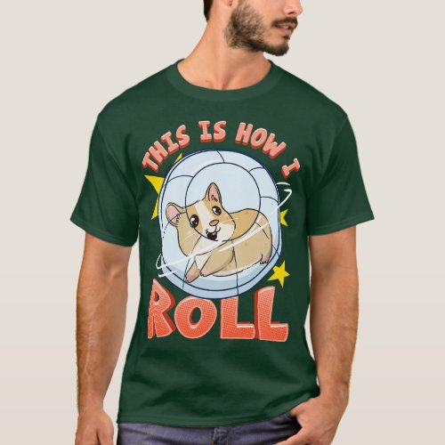 This Is How I Roll Cute Hamster Pun T_Shirt