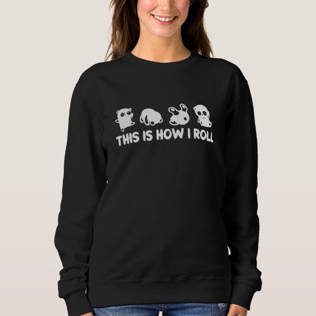 This Is How I Roll Cute Little Panda Bear Sweatshirt (Front)