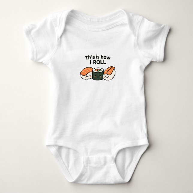 This Is How I Roll — Cute Sushi Pun Baby Bodysuit (Front)